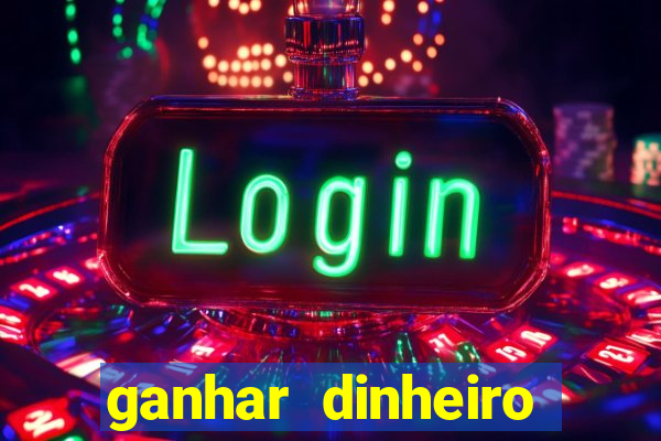 ganhar dinheiro jogando sem deposito